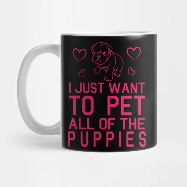 I Just Want To Pet All Of The Puppies Happy Dogs Mommy Daddy Summer Holidays Christmas In July by bakhanh123